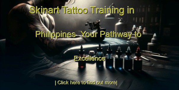 Skinart Tattoo Training in Philippines | Your Pathway to Excellence-Philippines