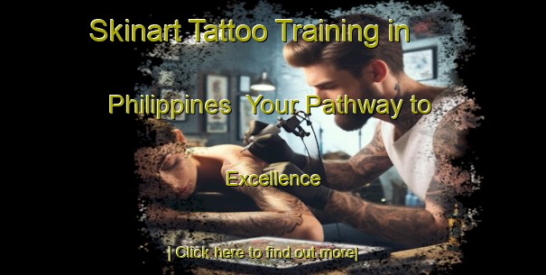 Skinart Tattoo Training in Philippines | Your Pathway to Excellence-Philippines